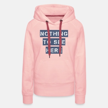 Nothing to see here - Hoodie for women