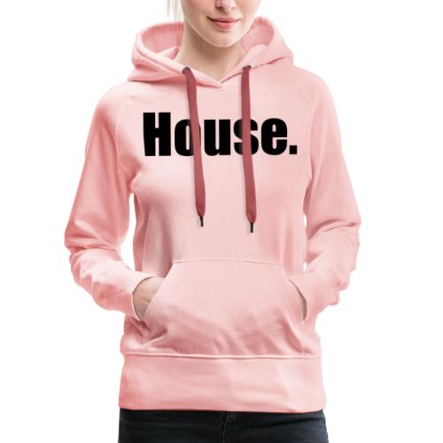 House. - Frauen Premium Hoodie