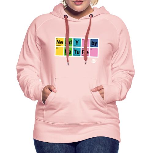 Nerdy By Nature - Vrouwen Premium hoodie