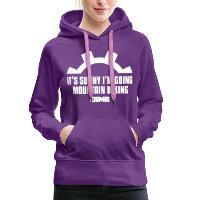 It's Sunny I'm Going Mountain Biking - Women's Premium Hoodie purple