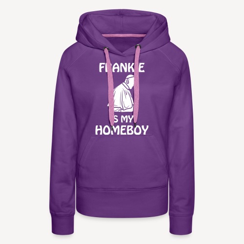 FRANKIE IS MY.... - Women's Premium Hoodie