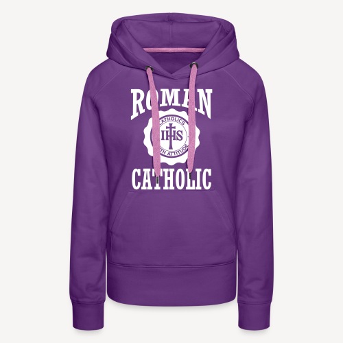 ROMAN CATHOLIC - Women's Premium Hoodie