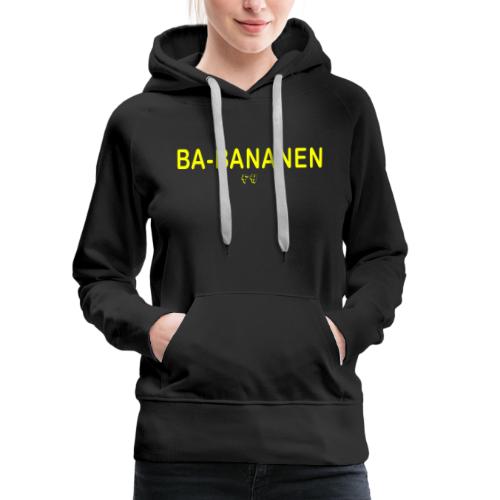 BA-BANANEN - Vrouwen Premium hoodie