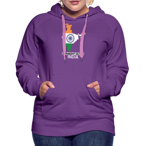 Straight Outta India (Bharat) country map flag - Women's Premium Hoodie