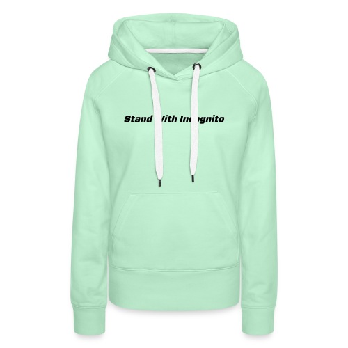 Stand With Incognito - Women's Premium Hoodie