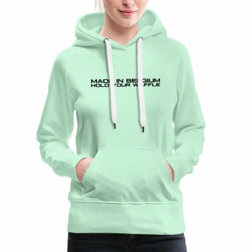 Hold Your Waffle - Vrouwen Premium hoodie