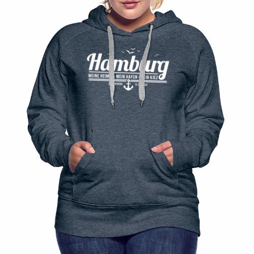 Hamburg - meine Heimat, mein Hafen, mein Kiez - Frauen Premium Hoodie