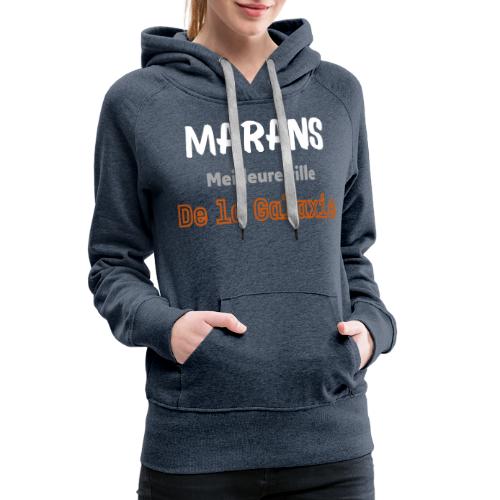 Marans, meilleure ville de la galaxie 1 - Sweat-shirt à capuche Premium Femme