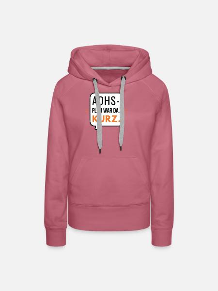 ADHS – Plan war da. Kurz. - Frauen Premium Bio Hoodie - Malve