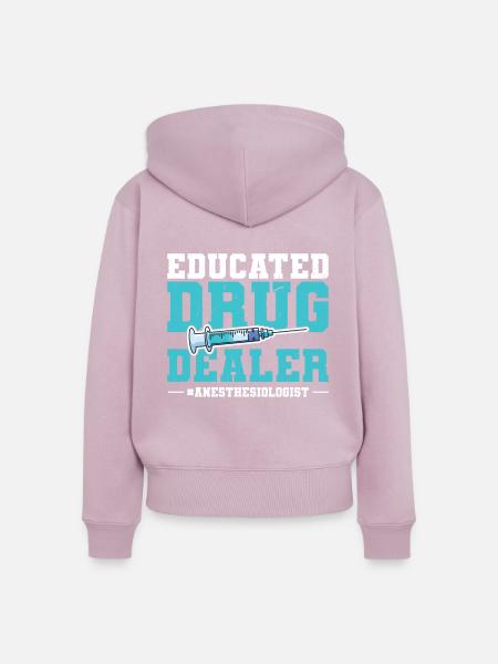 Educated Drug Dealer - Anesthesiologist - Frauen Premium Bio Zip Hoodie - Altrosa