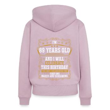 89 Birthday Funny Birthday Idea Humor 89 Years Old - Women's Premium Organic Zip Hoodie - dusky pink - Back - Julia (174cm)