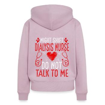 Night Shift Dialysis Nurse Do not talk to me - Women's Premium Organic Zip Hoodie - dusky pink - Back - Julia (174cm)