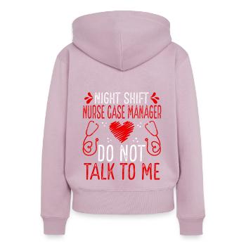 Night Shift Nurse Case Manager Do not talk to me - Women's Premium Organic Zip Hoodie - dusky pink - Back - Julia (174cm)