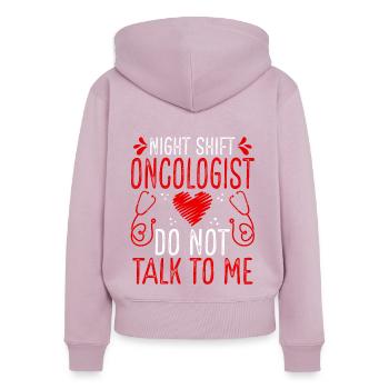 Night Shift Oncologist Do not talk to me - Women's Premium Organic Zip Hoodie - dusky pink - Back - Julia (174cm)