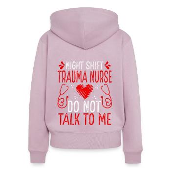 Night Shift Trauma Nurse Do not talk to me - Women's Premium Organic Zip Hoodie - dusky pink - Back - Julia (174cm)
