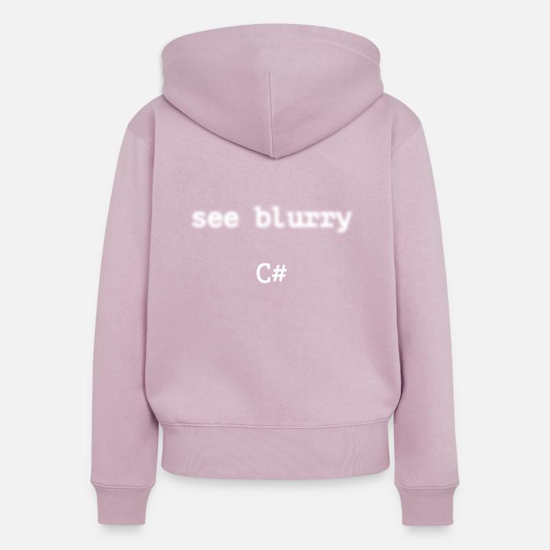 Programmer c sharp - See blurry c sharp - Women's Premium Organic Zip Hoodie - dusky pink