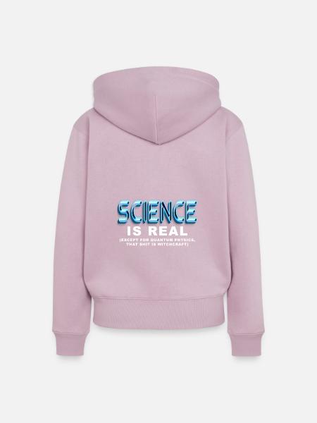 Wissenschaft ist ECHT, außer Quantenphysik - Frauen Premium Bio Zip Hoodie - Altrosa
