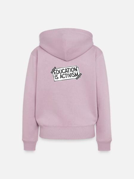 Education Is Activism Bildung Aktivismus Statement - Frauen Premium Bio Zip Hoodie - Altrosa