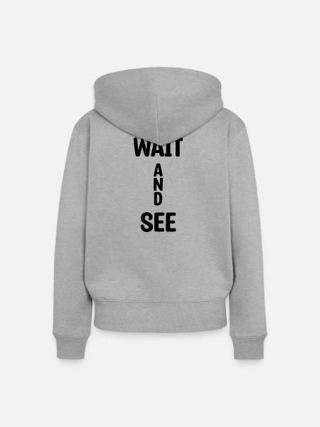 Wait And See - Frauen Premium Bio Zip Hoodie - Grau meliert