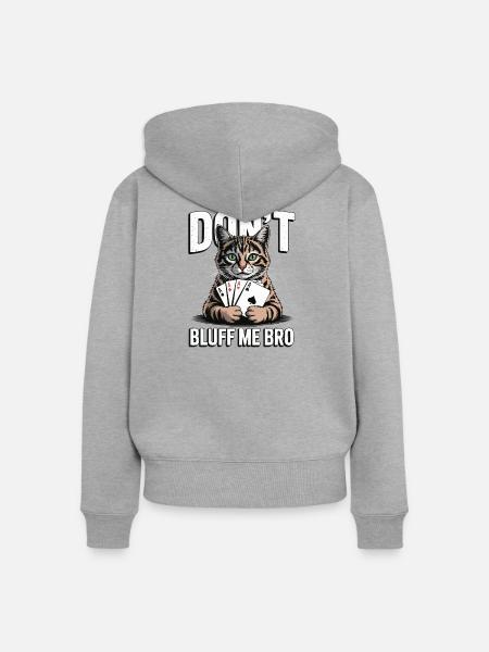 Poker-Katze - Don't Bluff Me Bro - Frauen Premium Bio Zip Hoodie - Grau meliert