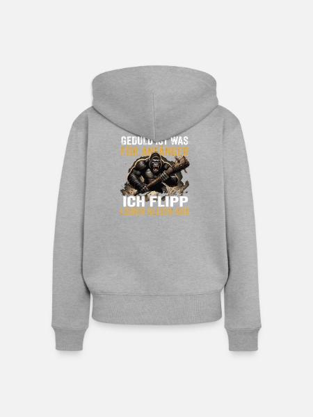 Geduld ist was fuer Anfaenger - Frauen Premium Bio Zip Hoodie - Grau meliert