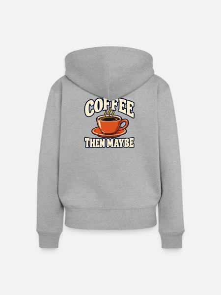 Kaffee, dann vielleicht - Frauen Premium Bio Zip Hoodie - Grau meliert