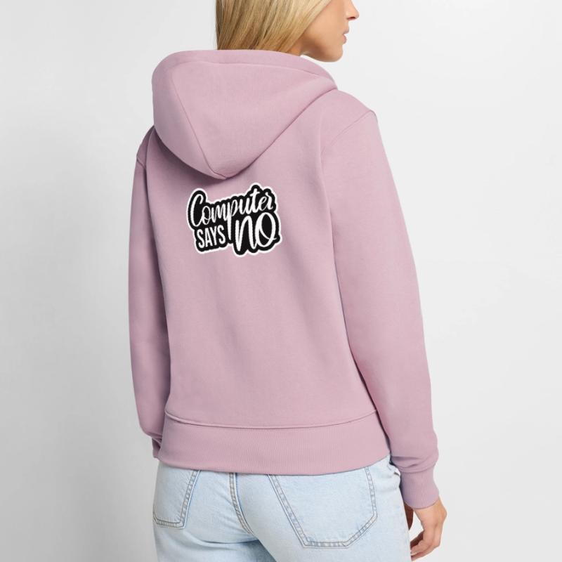 Computer Says No Funny Programmer Nerd Technique Women's Premium Organic Zip Hoodie