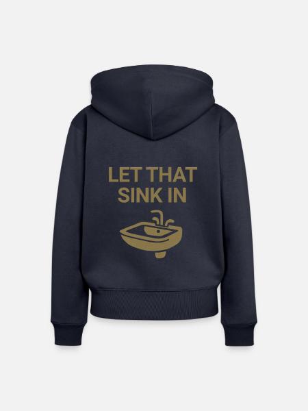Let that sink in - Frauen Premium Bio Zip Hoodie - Navy
