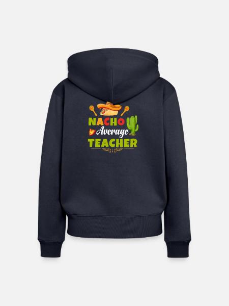 Nacho Average Teacher - Frauen Premium Bio Zip Hoodie - Navy