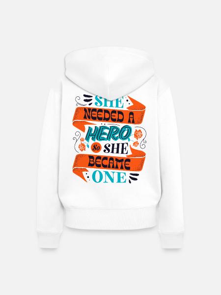 She Needed a Hero – Empowerment Statement - Frauen Premium Bio Zip Hoodie - Weiß