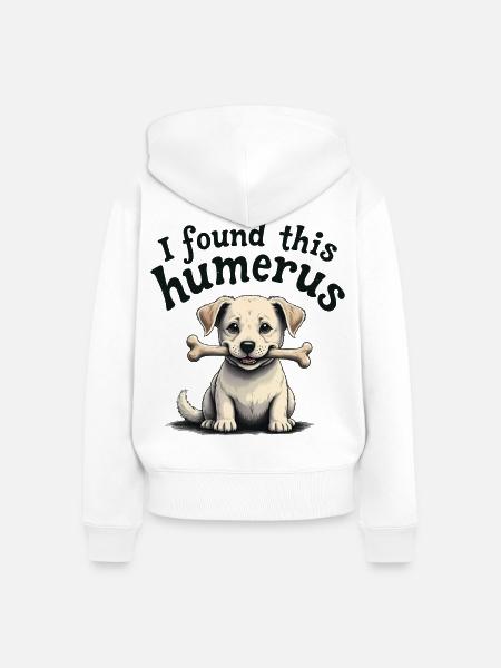 Ich habe diesen Humerus gefunden - Frauen Premium Bio Zip Hoodie - Weiß