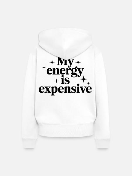 My Energy Is Expensive - Frauen Premium Bio Zip Hoodie - Weiß