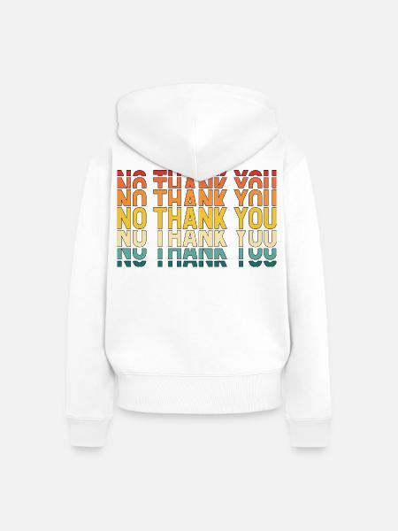 No Thank You - Frauen Premium Bio Zip Hoodie - Weiß