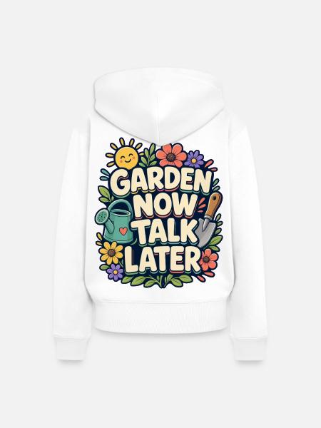 GARDEN NOW TALK LATER Nickerchen - Frauen Premium Bio Zip Hoodie - Weiß