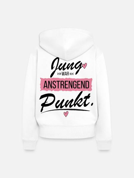 Jung war anstrengend - Lustiger Spruch - Frauen Premium Bio Zip Hoodie - Weiß