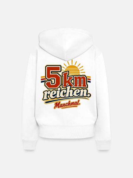 5 km reichen – Jogginghumor - Frauen Premium Bio Zip Hoodie - Weiß
