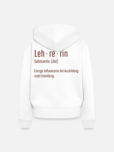 Lehrerin Substantiv Influencerin Schule Geschenk - Frauen Premium Bio Zip Hoodie - Weiß