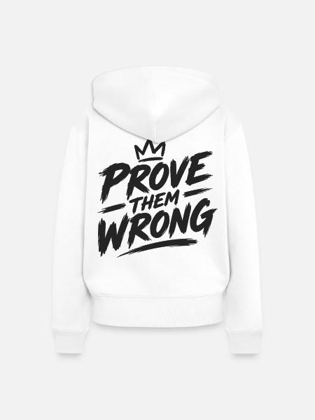 Prove Them Wrong - Frauen Premium Bio Zip Hoodie - Weiß