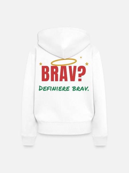 Brav? Definiere brav. – Weihnachten - Frauen Premium Bio Zip Hoodie - Weiß