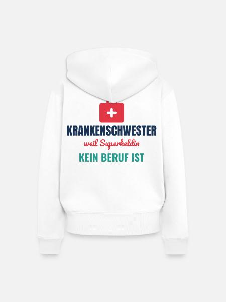 Krankenschwester – Superheldin ist kein Beruf - Frauen Premium Bio Zip Hoodie - Weiß