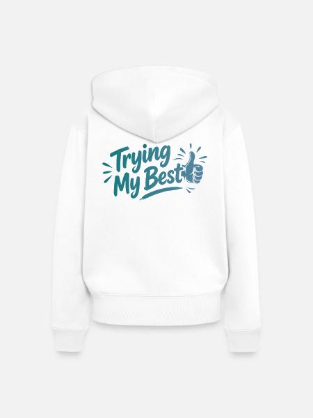 Trying My Best - Achtsamkeit Spruch - Frauen Premium Bio Zip Hoodie - Weiß