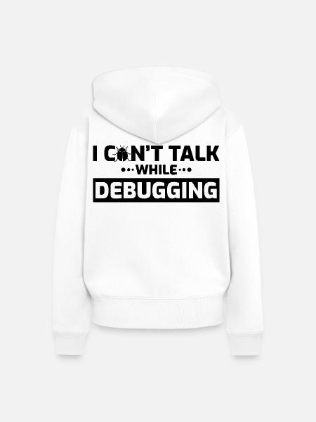 Ich kann beim Debuggen nicht sprechen - Frauen Premium Bio Zip Hoodie - Weiß
