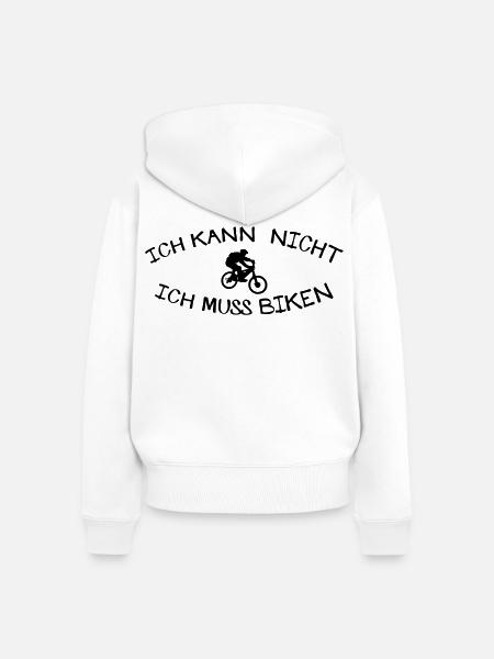 Kann nicht muss Biken - Frauen Premium Bio Zip Hoodie - Weiß
