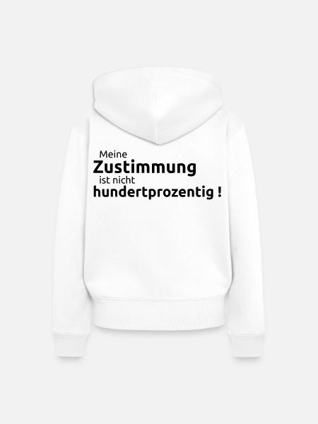 Zustimmung hundertprozentig - Frauen Premium Bio Zip Hoodie - Weiß