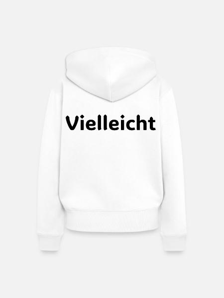 Vielleicht Motivationsspruch Design - Frauen Premium Bio Zip Hoodie - Weiß