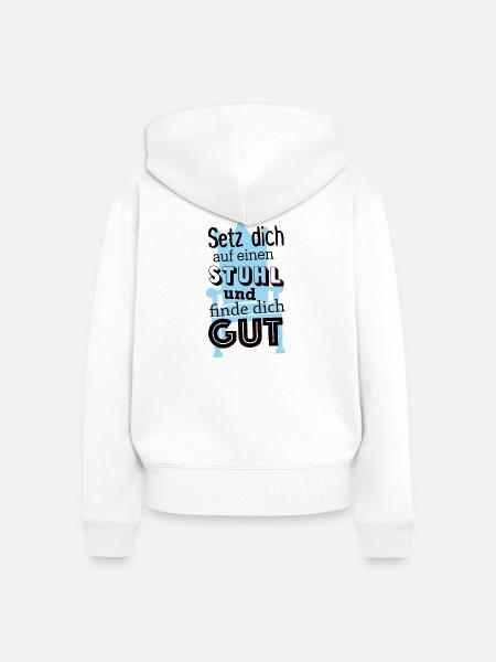 Finde dich gut - Frauen Premium Bio Zip Hoodie - Weiß