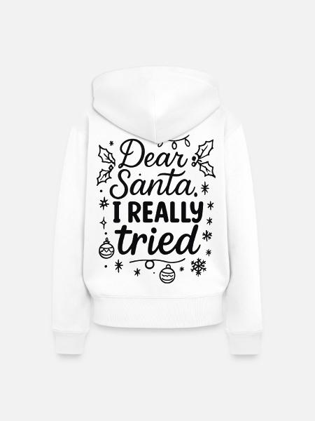 Dear Santa, I really tried - Frauen Premium Bio Zip Hoodie - Weiß