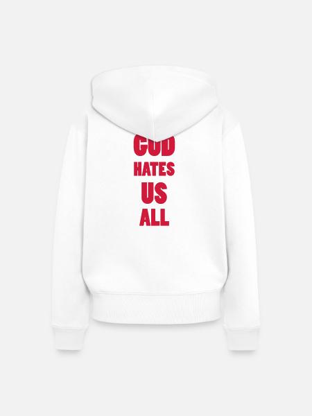 God hate us all ! - Frauen Premium Bio Zip Hoodie - Weiß