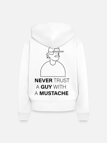 NEVER_TRUST_A_GUY_WITH_A_MUSTACHE - Frauen Premium Bio Zip Hoodie - Weiß