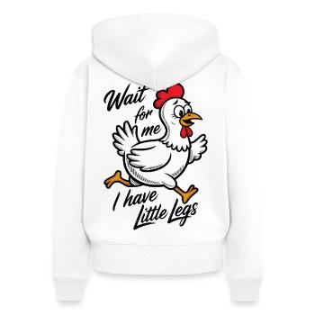 Wait for me I have little legs - Lustiges Huhn - Frauen Premium Bio Zip Hoodie - Weiß - Hinten - AI Model Female 172 light (172cm)